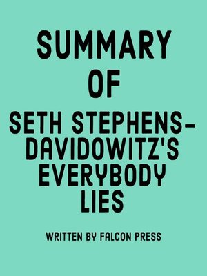 cover image of Summary of Seth Stephens-Davidowitz's Everybody Lies